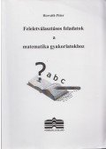 Horváth Péter - Feleletválasztásos feladatok a matematika gyakorlatokhoz