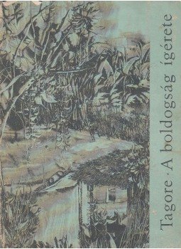 Rabindranáth Tagore - A boldogság ígérete Rabindranáth Tagore - A boldogság ígérete, Budapest 1963 antikvár könyv