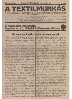 Horváth Pál - A Textilmunkás VIII. évfolyam, 2–3. szám (1933. augusztus–november); IX. évfolyam, 1–5. szám (1934. január–november); X. évfolyam, 1–2, 5-10. szám (1935. január–február; 1935. május–december); XI. évfolyam, 1–9. szám (1936. január–október); XII. évfolyam, 1.; 4–6. szám (1937. január, 1937. április–június)., Budapest 1933 antikvár könyv