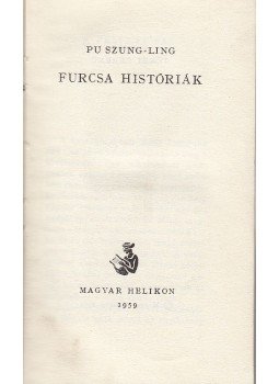 Pu Szung-Ling - Furcsa históriák Pu Szung-Ling - Furcsa históriák, Budapest 1959 antikvár könyv