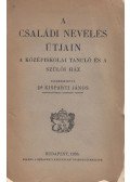 Kisparti János dr. - Családi nevelés útjain