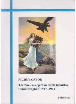 Richly Gábor - Történelemkép és nemzeti identitás Finnországban 1917-1944, null 2007 antikvár könyv
