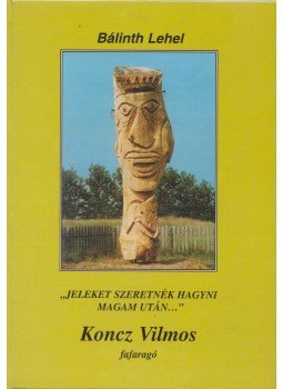 Bálinth Lehel - Jeleket szeretnék hagyni magam után (dedikált), Budapest 2003 antikvár könyv