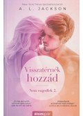 A.L. Jackson - Visszatérnék hozzád - Nem engedlek II.