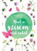 Kathryn Taylor - Ahol a szívem rád talál