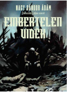 Nagy Sándor Ádám - Embertelen vidék Nagy Sándor Ádám - Embertelen vidék, null 2019 antikvár könyv