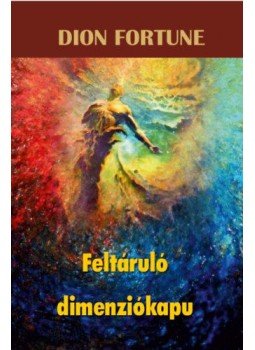 Dion Fortune - Feltáruló dimenziókapu, null 2019 antikvár könyv