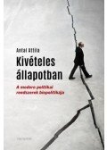 Antal Attila - Kivételes állapotban - A modern politikai rendszerek biopolitikája