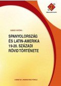 Semsey Viktória - Spanyolország és Latin-Amerika 19-20. századi rövid története