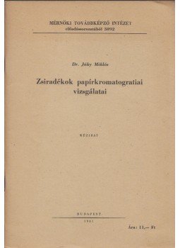 Jáky Miklós dr. - Zsiradékok papírkromatografiai vizsgálata, Budapest 1961 antikvár könyv