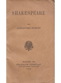 Alexander Bernát - Shakespeare Alexander Bernát - Shakespeare, Budapest 1920 antikvár könyv