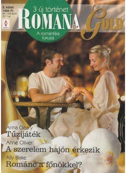 Cleary, Anna, Oliver, Anne, Blake, Ally - Romana Gold 3. Cleary, Anna, Oliver, Anne, Blake, Ally - Romana Gold 3., 2013 antikvár könyv