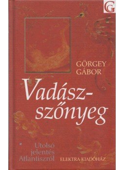 Görgey Gábor - Vadászszőnyeg Görgey Gábor - Vadászszőnyeg, 2005 antikvár könyv