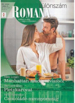 Logan, Nikki, Harlen, Brenda, Harrington, Nina - Manhattan madártávlatból / Pletykarovat / Csokoládé-mennyország Logan, Nikki, Harlen, Brenda, Harrington, Nina - Manhattan madártávlatból / Pletykarovat / Csokoládé-mennyország, Budapest 2014 antikvár könyv