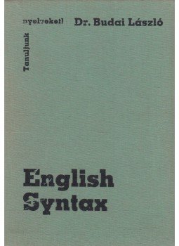 Dr. Budai László - English Syntax Dr. Budai László - English Syntax, Budapest 1981 antikvár könyv
