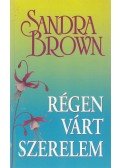 Sandra Brown - Régen várt szerelem