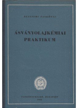 V. I. Iszaguljanc, G. M. Jegorova, Kováts Gábor - Ásványolajkémiai praktikum, Budapest 1952 antikvár könyv
