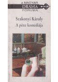 Szakonyi Károly - A pénz komédiája