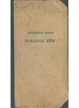 Georges Govy - Spanyol vér Georges Govy - Spanyol vér, Budapest 1959 antikvár könyv