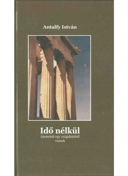Antalfy István - Idő nélkül Antalfy István - Idő nélkül, 2016 antikvár könyv