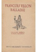 Francois Villon - Francois Villon balladái Faludy György átköltésében