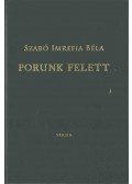 Szabó Imrefia Béla - Porunk felett
