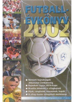 Dévényi Zoltán, Ládonyi László (szerk.), Pintér Patrick (szerk.) - Futballévkönyv 2002 II. kötet Dévényi Zoltán, Ládonyi László (szerk.), Pintér Patrick (szerk.) - Futballévkönyv 2002 II. kötet, Budapest 2003 antikvár könyv
