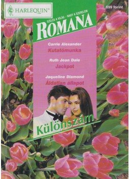 Carrie Alexander, Dale, Ruth Jean, Jaqueline Diamond - Romana különszám 2002/3. Carrie Alexander, Dale, Ruth Jean, Jaqueline Diamond - Romana különszám 2002/3., Budapest 2002 antikvár könyv