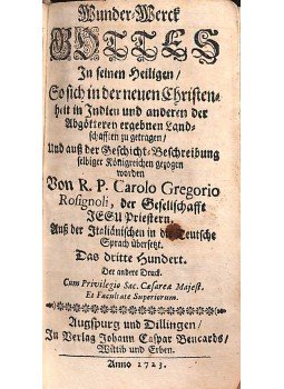 R. P. Carolo Gregorio Rosignoli - Wunderwerck Gottes In seinen Heiligen R. P. Carolo Gregorio Rosignoli - Wunderwerck Gottes In seinen Heiligen, Augspurg und Dillingen 1723 antikvár könyv