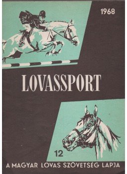 Fehér Dezső - Lovassport 1968/12 Fehér Dezső - Lovassport 1968/12, Budapest 1968 antikvár könyv
