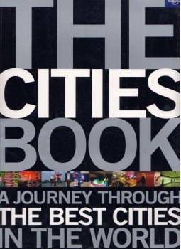 Trent Holden, Anna Metcalfe - The Cities Book: A journey through the best cities in the world, Footscray, Victoria 2009 antikvár könyv