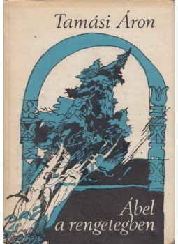 Tamási Áron - Ábel a rengetegben Tamási Áron - Ábel a rengetegben, Kolozsvár 1985 antikvár könyv