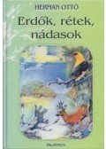 Herman Ottó,Szepesi Attila (szerk.) - Erdők, rétek, nádasok