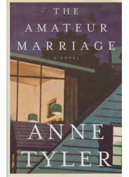 Anne Tyler - The Amateur Marriage Anne Tyler - The Amateur Marriage, New York 2004 antikvár könyv