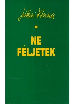Jókai Anna - Ne féljetek (dedikált), Budapest 2003 antikvár könyv