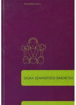Kozma Béla - Dajka szakképzési ismeretek Kozma Béla - Dajka szakképzési ismeretek, Pécs 2009 antikvár könyv