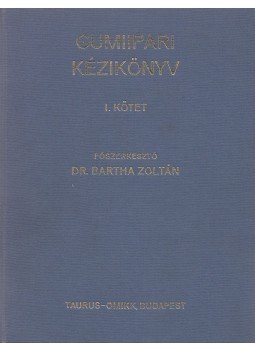 Dr. Bartha Zoltán - Gumiipari kézikönyv I-II. kötet, Budapest 1988 antikvár könyv