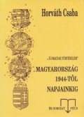 Horváth Csaba - Magyarország 1944-től napjainkig