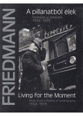 Friedmann Endre,Gera Mihály - A pillanatból élek / Living for the Moment