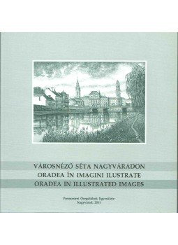 Pásztai Ottó - Városnéző séta Nagyváradon Pásztai Ottó - Városnéző séta Nagyváradon, Nagyvárad 2011 antikvár könyv