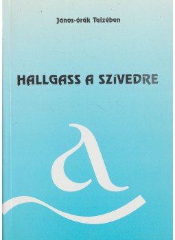 - Hallgass a szívedre - Hallgass a szívedre, Szeged 1997 antikvár könyv