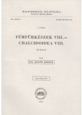 Erdős József - Fémfürkészek VIII. - Chalcidoidea VIII.