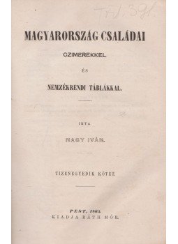 Nagy Iván - Magyarország családai czimerekkel és nemzékrendi táblákkal XI.-XII. (egy kötetben), Pest 1865 antikvár könyv