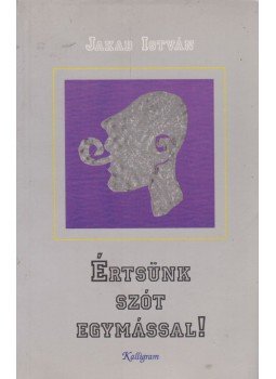 Jakab István - Értsünk szót egymással! Jakab István - Értsünk szót egymással!, Pozsony 1995 antikvár könyv