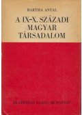 Bartha Antal - A IX-X. századi magyar társadalom