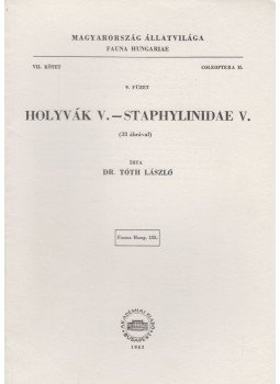 Tóth László - Holyvák V. - Staphylinidae V. Tóth László - Holyvák V. - Staphylinidae V., Budapest 1983 antikvár könyv