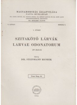Steinmann Henrik - Szitakötő lárvák - Larvae Odonatorum Steinmann Henrik - Szitakötő lárvák - Larvae Odonatorum, Budapest 1964 antikvár könyv
