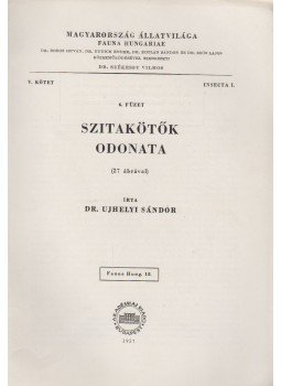 Ujhelyi Sándor - Szitakötők - Odonata Ujhelyi Sándor - Szitakötők - Odonata, Budapest 1957 antikvár könyv