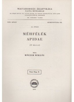 Móczár Miklós - Méhfélék - Apidae Móczár Miklós - Méhfélék - Apidae, Budapest 1957 antikvár könyv