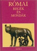 Boronkay Iván - Római regék és mondák